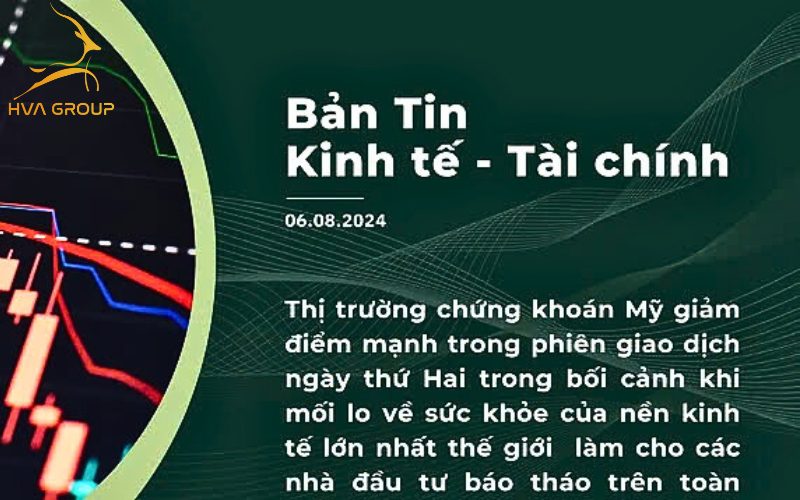 BẢN TIN KINH TẾ TÀI CHÍNH NGÀY 06.08.2024