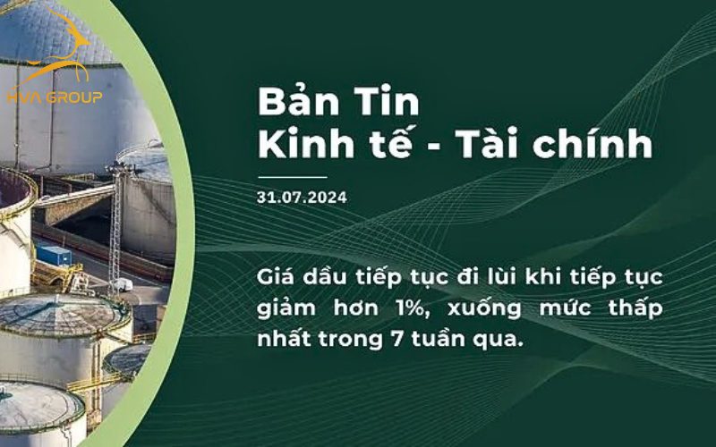 BẢN TIN KINH TẾ TÀI CHÍNH NGÀY 31.07.2024