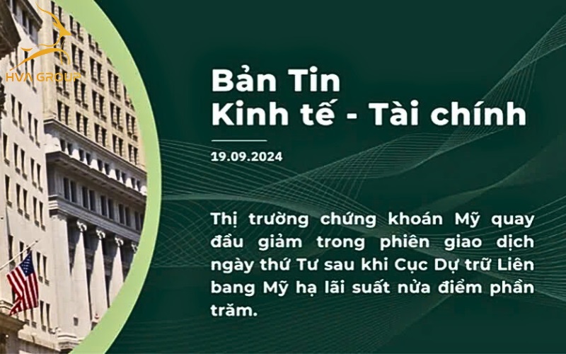 BẢN TIN KINH TẾ TÀI CHÍNH NGÀY 19.09.2024