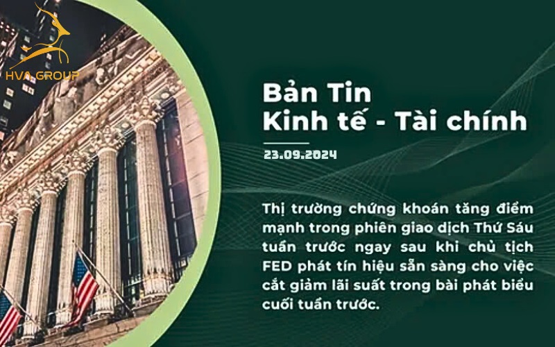 BẢN TIN KINH TẾ TÀI CHÍNH NGÀY 23.09.2024