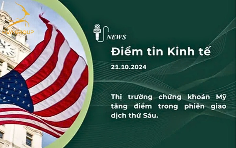 BẢN TIN KINH TẾ TÀI CHÍNH NGÀY 21.10.2024