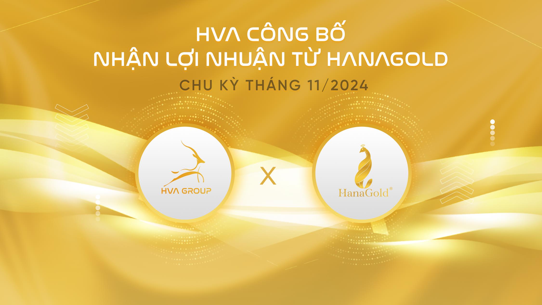 HVA CÔNG BỐ NHẬN LỢI NHUẬN TỪ HANAGOLD CHU KỲ THÁNG 11/2024