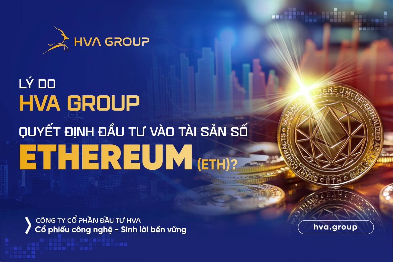 LÝ DO HVA GROUP QUYẾT ĐỊNH ĐẦU TƯ VÀO TÀI SẢN SỐ ETHEREUM (ETH)?