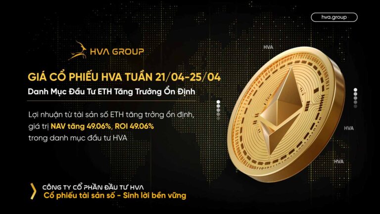 Giá cổ phiếu HVA tuần 21/04-25/04: Danh Mục Đầu Tư ETH Tăng Trưởng Ổn Định