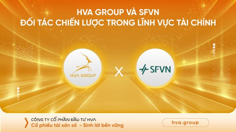 HVA Group Và SFVN: Đối Tác Chiến Lược Trong Lĩnh Vực Tài Chính