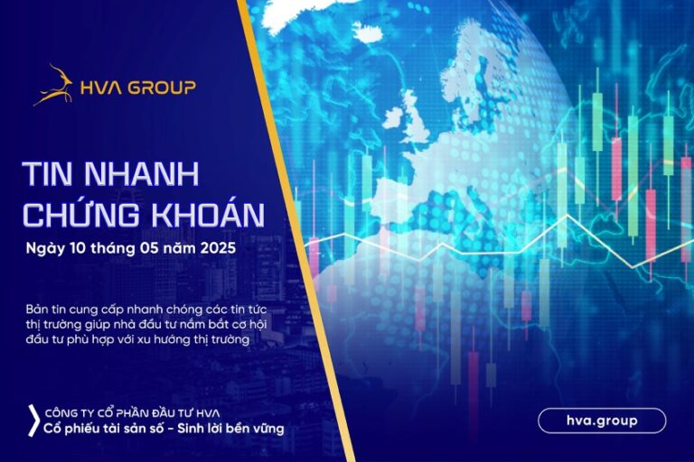 TIN NHANH CHỨNG KHOÁN NGÀY 10/05/2025