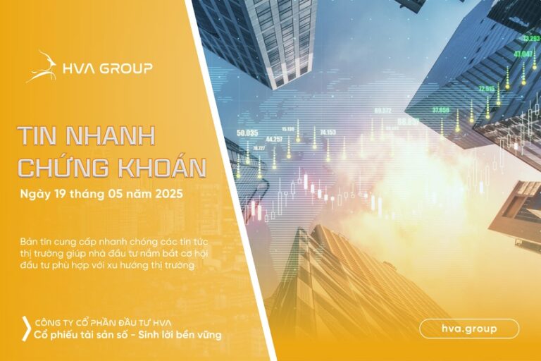 TIN NHANH CHỨNG KHOÁN NGÀY 19/05/2025