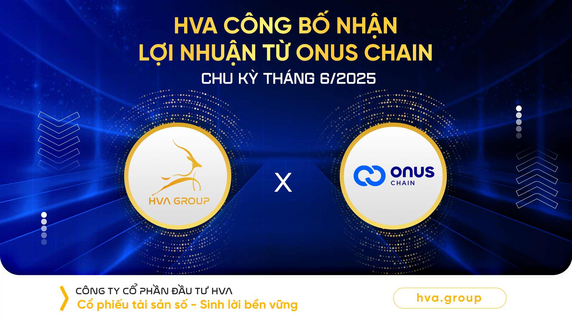 HVA CÔNG BỐ NHẬN LỢI NHUẬN TỪ ONUS CHAIN CHU KỲ THÁNG 06/2025