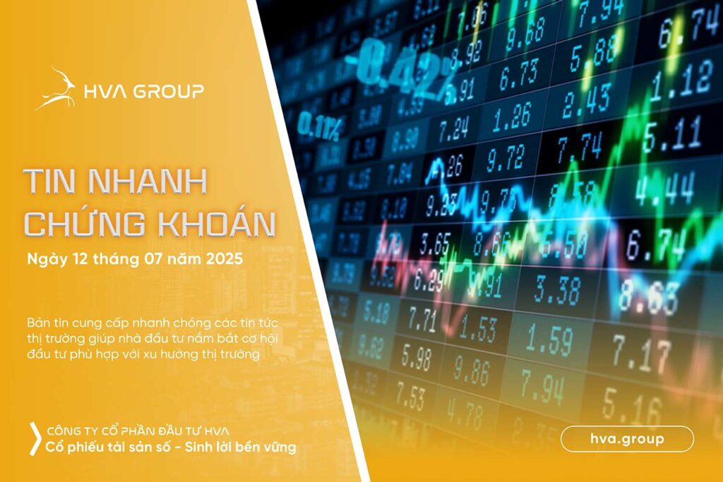Tin nhanh chứng khoán ngày 12.07.2025