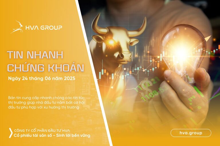 Tin nhanh chứng khoán ngày 24.06.2025