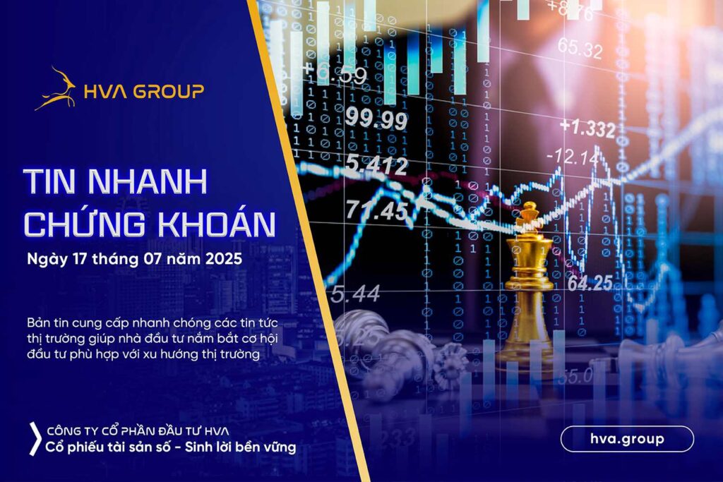 Tin nhanh chứng khoán ngày 17.07.2025