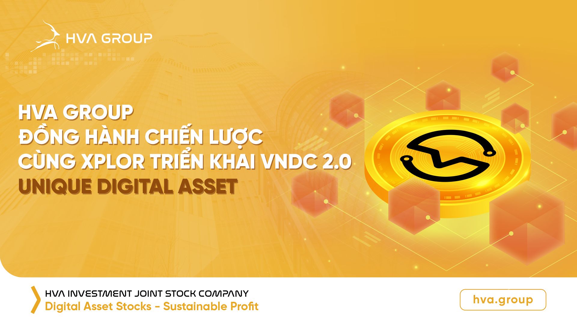 HVA Group đồng hành chiến lược cùng XPLOR triển khai VNDC 2.0 – Unique Digital Asset