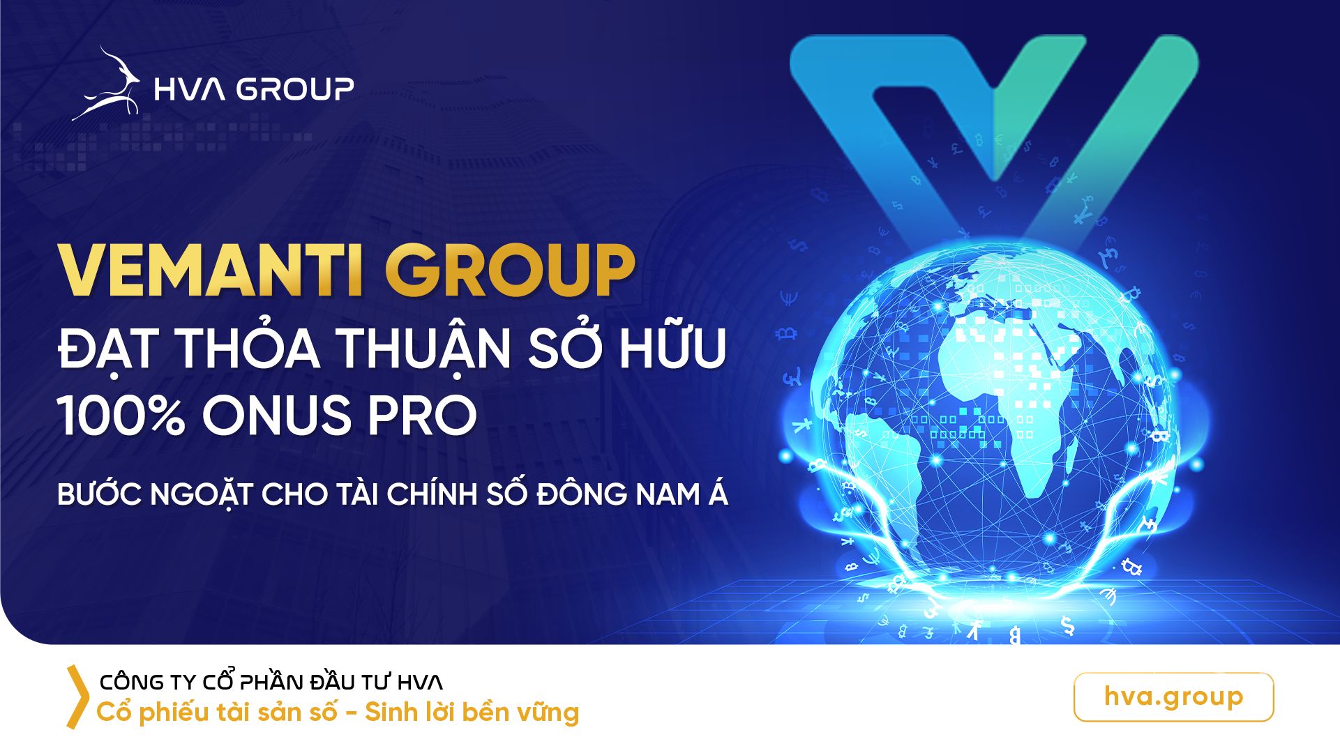Vemanti Group đạt thỏa thuận sở hữu 100% ONUS Pro: Bước ngoặt cho tài chính số Đông Nam Á