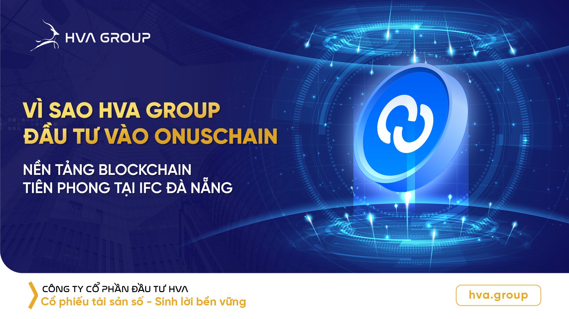 Why HVA Group invests in OnusChain - the pioneering blockchain platform at IFC Da Nang