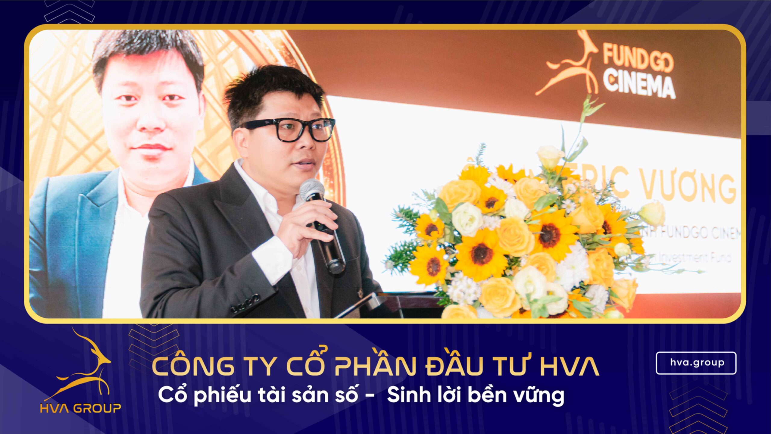 The Chairman of HVA Group (Eric Vuong) assumes the role of Chairman of FUNDGO Cinema Investment Fund.