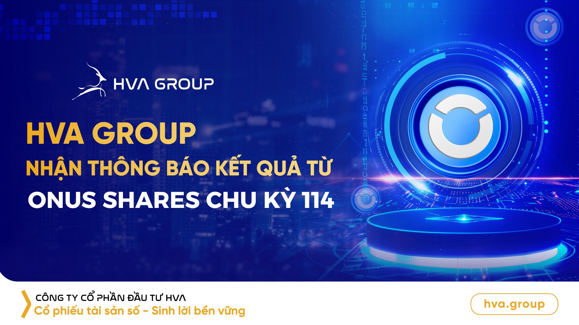 HVA Group nhận thông báo kết quả từ ONUS Shares chu kỳ 114