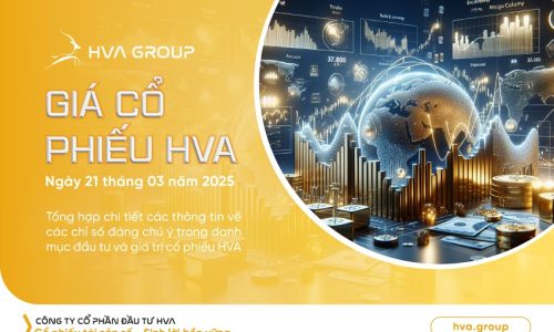 GIÁ CỔ PHIẾU HVA NGÀY 21/03/2025