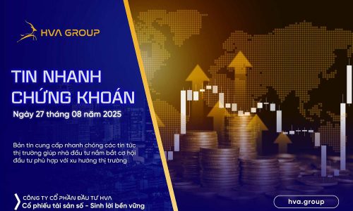 Tin nhanh chứng khoán ngày 27-08-2025