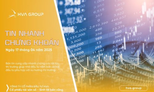 TIN NHANH CHỨNG KHOÁN NGÀY 17/04/2025