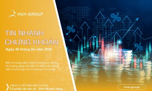 TIN NHANH CHỨNG KHOÁN NGÀY 25/04/2025
