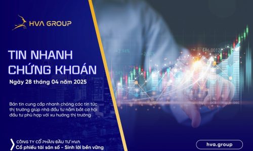 TIN NHANH CHỨNG KHOÁN NGÀY 28/04/2025