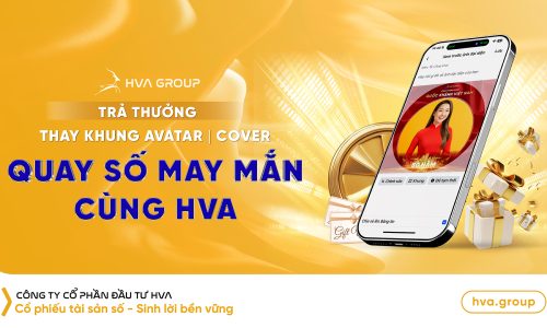 HVA Group thông báo trả thưởng chương trình “Thay Avatar/Cover – Quay số may mắn cùng HVA”