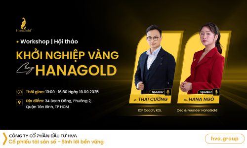 Workshop: Khởi nghiệp vàng cùng HanaGold – cơ hội riêng cho cổ đông HVA Group