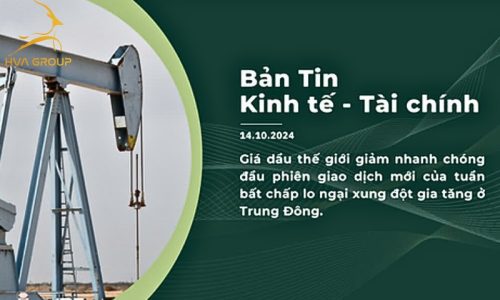 BẢN TIN KINH TẾ TÀI CHÍNH NGÀY 14.10.2024