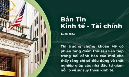 BẢN TIN KINH TẾ TÀI CHÍNH NGÀY 16.08.2024