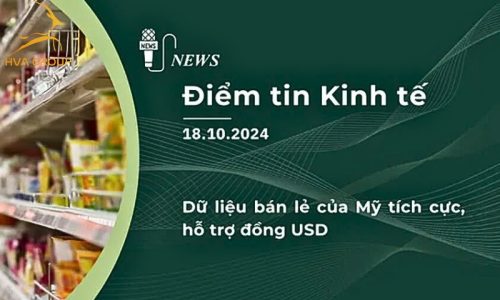 BẢN TIN KINH TẾ TÀI CHÍNH NGÀY 18.10.2024