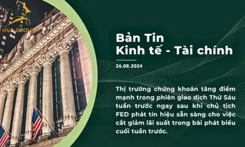 BẢN TIN KINH TẾ TÀI CHÍNH NGÀY 26.08.2024