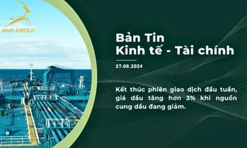 BẢN TIN KINH TẾ TÀI CHÍNH NGÀY 27.08.2024