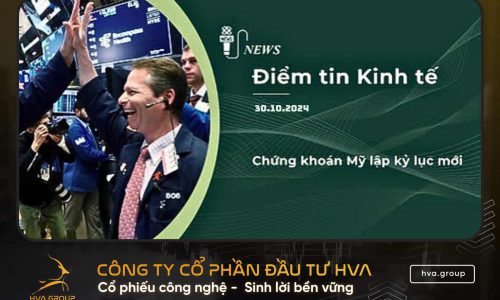 BẢN TIN KINH TẾ TÀI CHÍNH NGÀY 30.10.2024