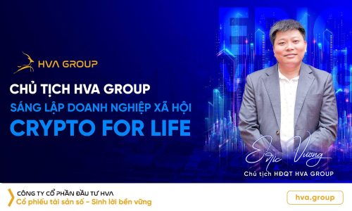 chu-tich-hva-group-eric-vuong-sang-lap-doanh-nghiep-xa-hoi-crypto-for-life
