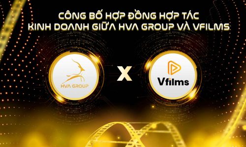 Công Bố Hợp Đồng Hợp Tác Kinh Doanh Giữa HVA Group và VFILMS