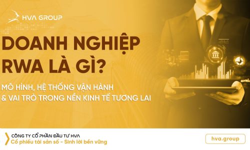 Doanh nghiệp RWA là gì? Mô hình, hệ thống vận hành & vai trò trong nền kinh tế tương lai