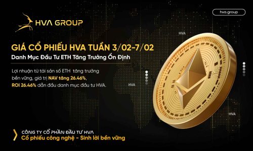 Giá cổ phiếu HVA tuần 3/02-7/02: Danh Mục Đầu Tư ETH Tăng Trưởng Ổn Định