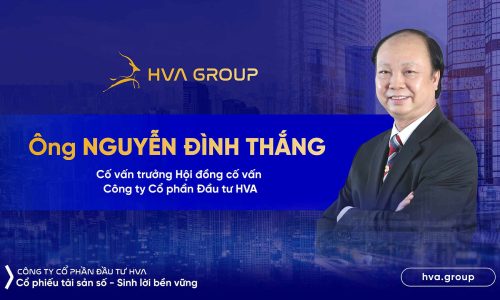 GIỚI THIỆU CỐ VẤN TRƯỞNG HỘI ĐỒNG CỐ VẤN HVA GROUP