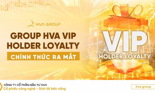 GROUP HVA VIP HOLDER LOYALTY – CHÍNH THỨC RA MẮT