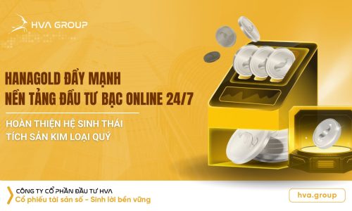 HanaGold đẩy mạnh nền tảng đầu tư bạc online 24/7, hoàn thiện hệ sinh thái tích sản kim loại quý