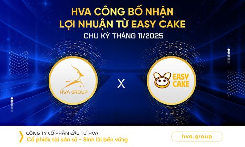 HVA CÔNG BỐ NHẬN LỢI NHUẬN TỪ CAKE (EASY CAKE) CHU KỲ THÁNG 11/2025