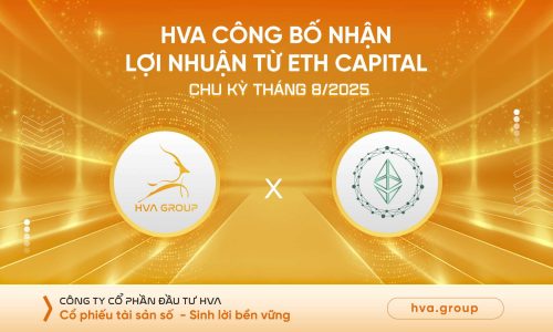 HVA CÔNG BỐ NHẬN LỢI NHUẬN TỪ ETH CHU KỲ THÁNG 08/2025