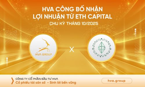 HVA CÔNG BỐ NHẬN LỢI NHUẬN TỪ ETH CHU KỲ THÁNG 10/2025