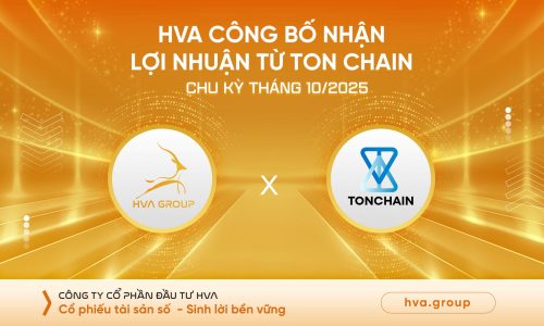 HVA CÔNG BỐ NHẬN LỢI NHUẬN TỪ TON (THE OPEN NETWORK) CHU KỲ THÁNG 10/2025