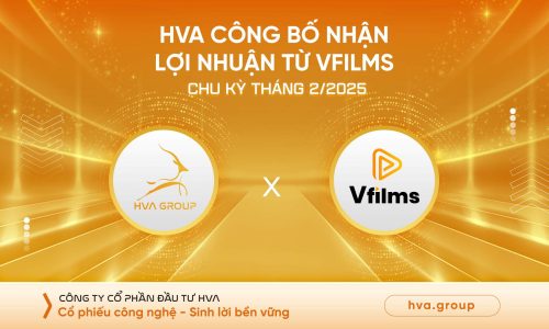 HVA CÔNG BỐ NHẬN LỢI NHUẬN TỪ VFILMS CHU KỲ THÁNG 02/2025