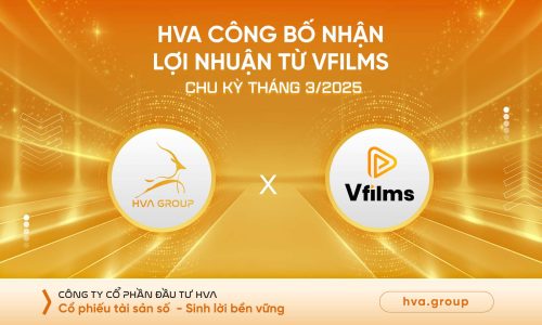 HVA CÔNG BỐ NHẬN LỢI NHUẬN TỪ VFILMS CHU KỲ THÁNG 03/2025