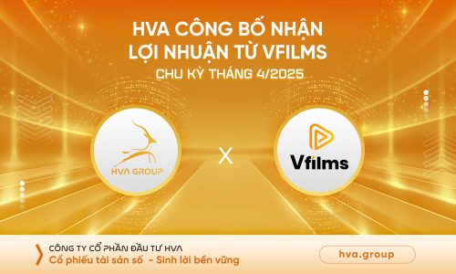 HVA CÔNG BỐ NHẬN LỢI NHUẬN TỪ VFILMS CHU KỲ THÁNG 04/2025