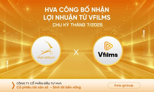 HVA CÔNG BỐ NHẬN LỢI NHUẬN TỪ VFILMS CHU KỲ THÁNG 07/2025