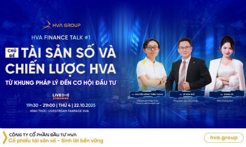 HVA FINANCE TALK #1: Tài sản số & Chiến lược HVA - Từ khung pháp lý đến cơ hội đầu tư