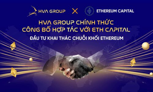 HVA Group Chính Thức Công Bố Hợp Tác Với ETH Capital: Đầu Tư Khai Thác Chuỗi Khối Ethereum